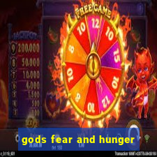 gods fear and hunger